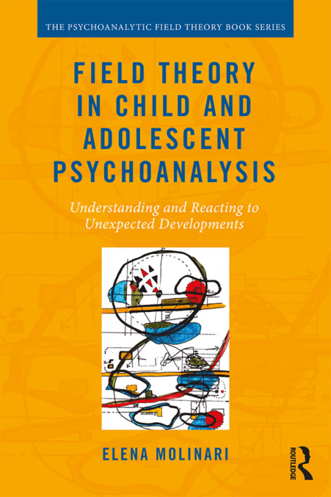 Cover image for book Field Theory in Child and Adolescent Psychoanalysis