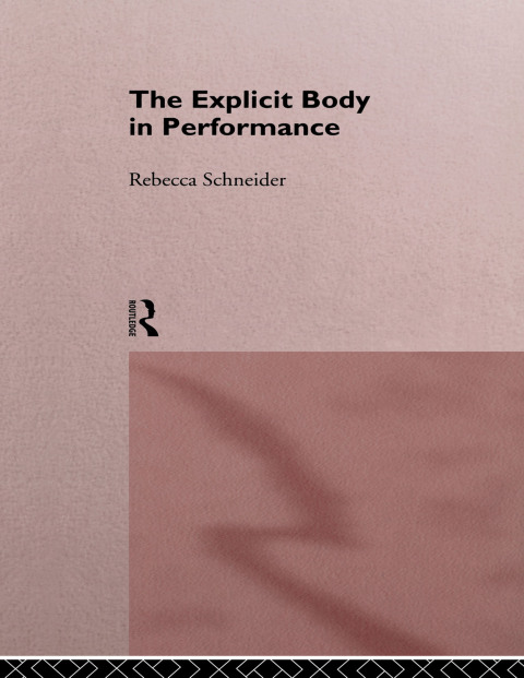 Cover image for book The Explicit Body in Performance
