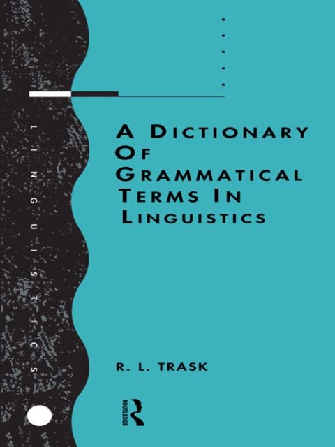 Cover image for book A Dictionary of Grammatical Terms in Linguistics