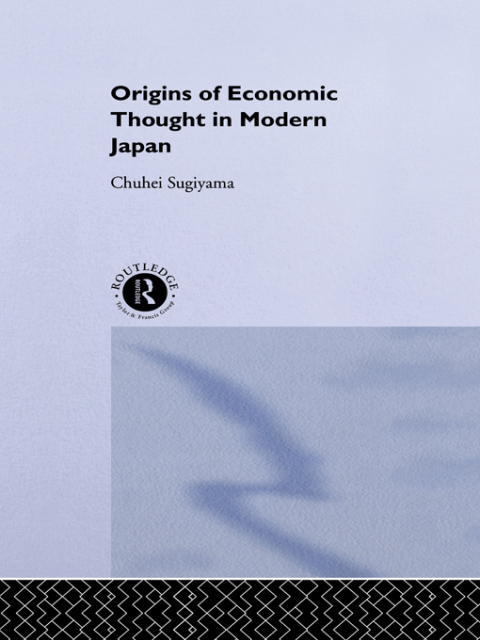 Cover image for book The Origins of Economic Thought in Modern Japan