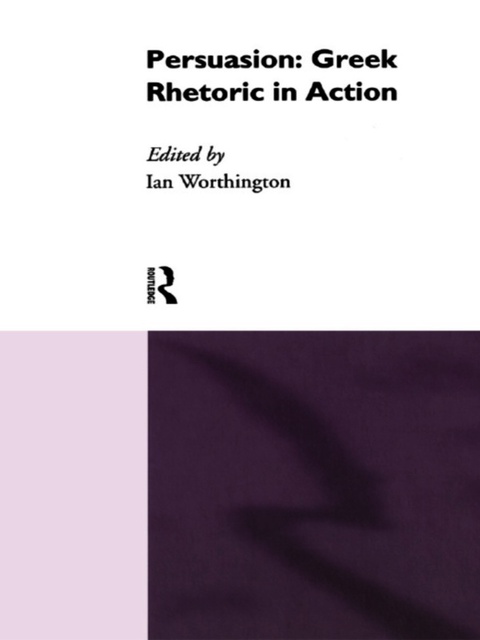 Cover image for book Persuasion: Greek Rhetoric in Action