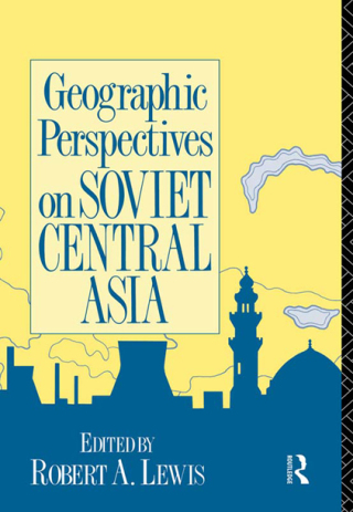 Geographic Perspectives on Soviet Central Asia