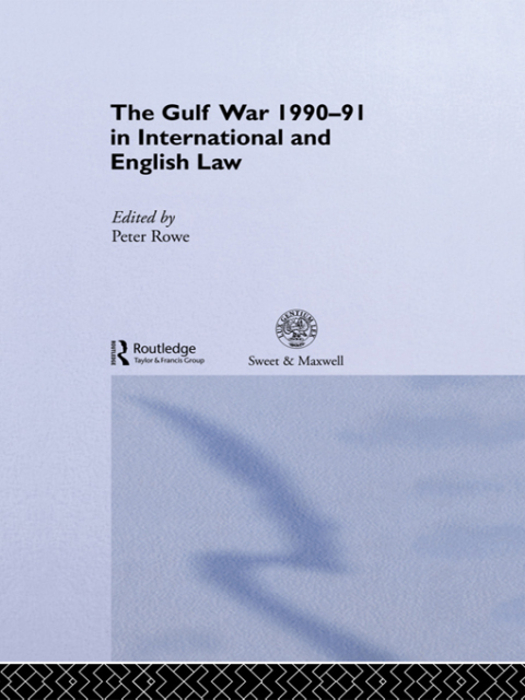 Cover image for book The Gulf War 1990-91 in International and English Law