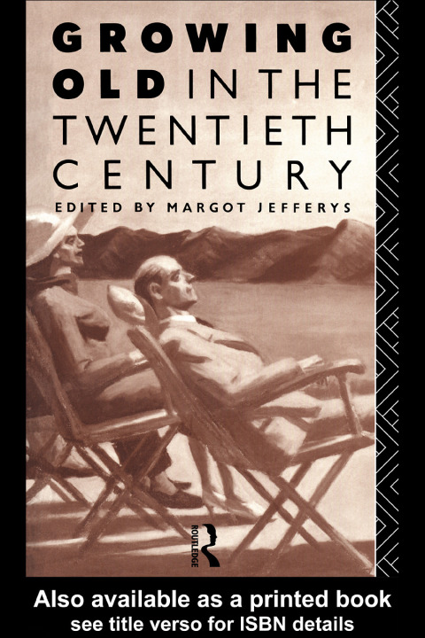 Cover image for book Growing Old in the Twentieth Century