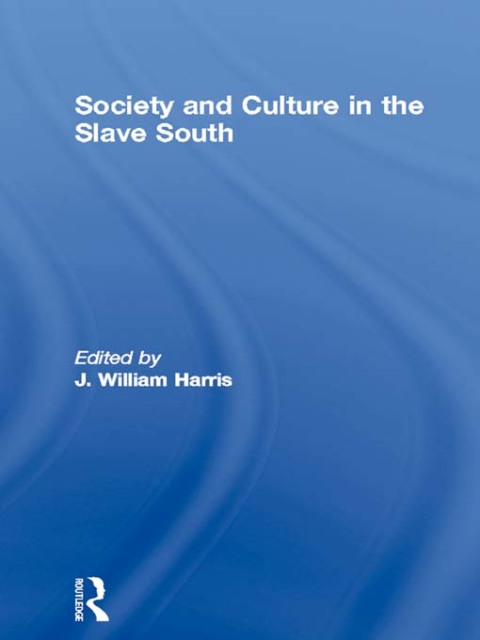 Cover image for book Society and Culture in the Slave South