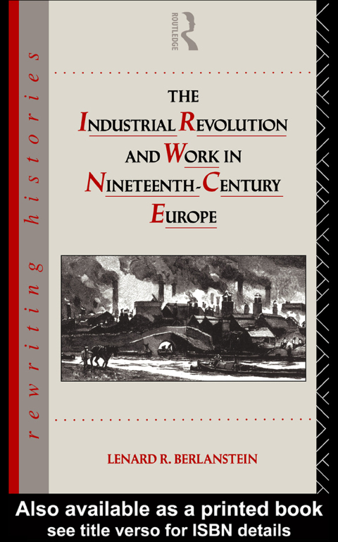 Cover image for book The Industrial Revolution and Work in Nineteenth Century Europe