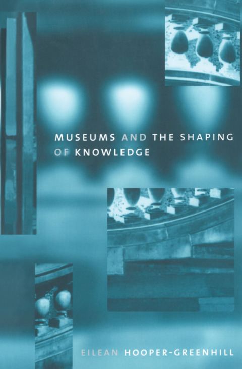 Cover image for book Museums and the Shaping of Knowledge