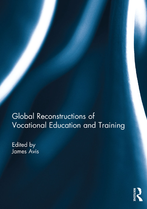 Cover image for book Global Reconstructions of Vocational Education and Training