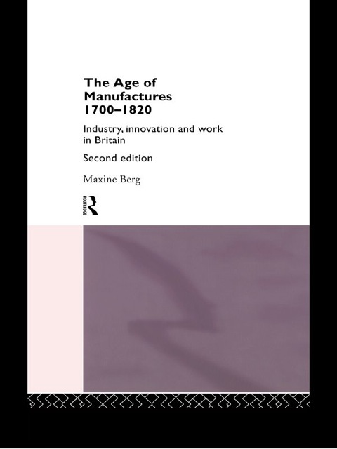 Cover image for book The Age of Manufactures, 1700-1820