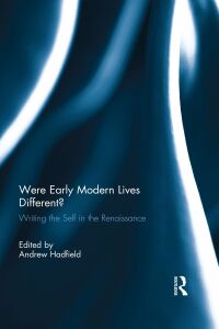 Cover image: Were Early Modern Lives Different? 1st edition 9780415824491