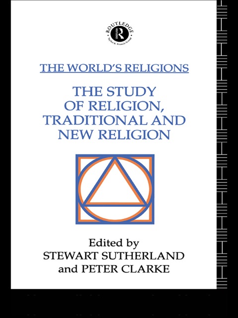 Cover image for book The World's Religions: The Study of Religion, Traditional and New Religion
