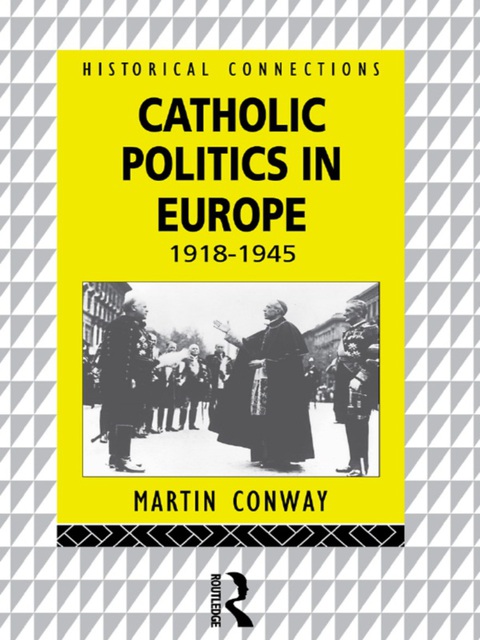Cover image for book Catholic Politics in Europe, 1918-1945