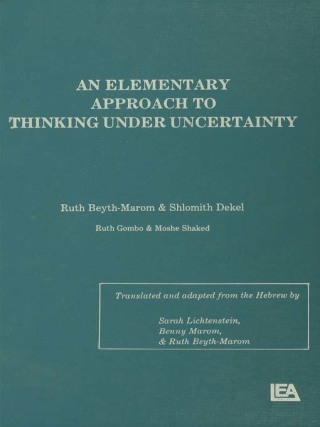 An Elementary Approach To Thinking Under Uncertainty