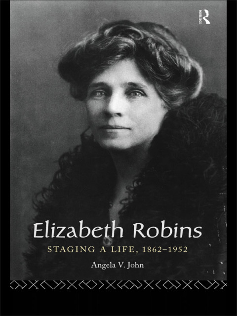 Cover image for book Elizabeth Robins: Staging a Life
