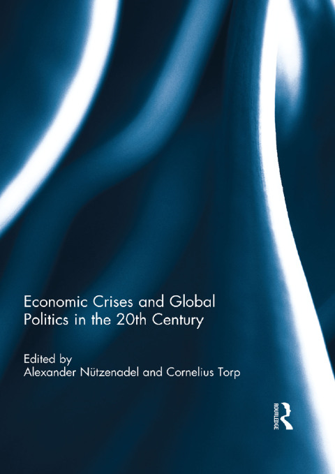 Cover image for book Economic Crises and Global Politics in the 20th Century