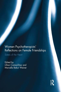 صورة الغلاف: Women Psychotherapists' Reflections on Female Friendships 1st edition 9780415842266
