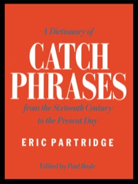 Titelbild: A Dictionary of Catch Phrases 2nd edition 9780415059169