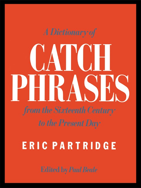 Cover image for book A Dictionary of Catch Phrases
