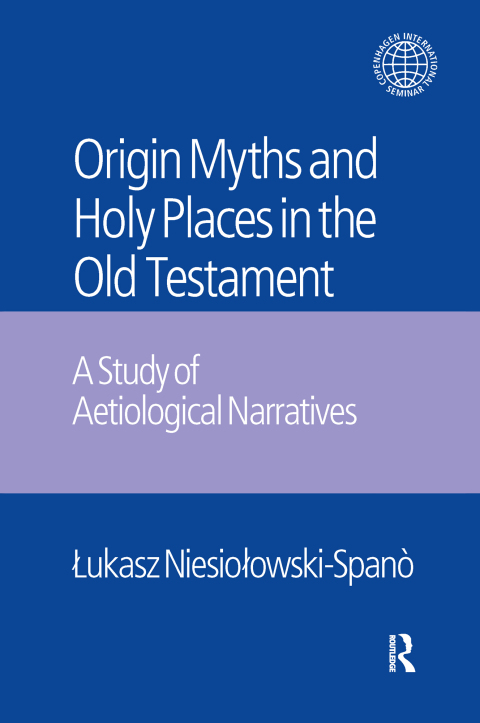 The Origin Myths and Holy Places in the Old Testament 