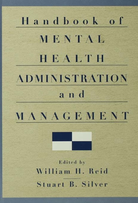 Handbook of Mental Health Administration and Management 