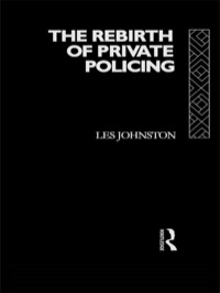 Cover image: The Rebirth of Private Policing 1st edition 9780415051927