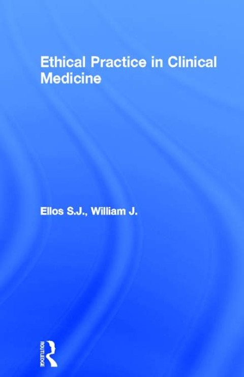 Cover image for book Ethical Practice in Clinical Medicine