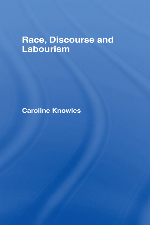 Cover image for book Race, Discourse and Labourism