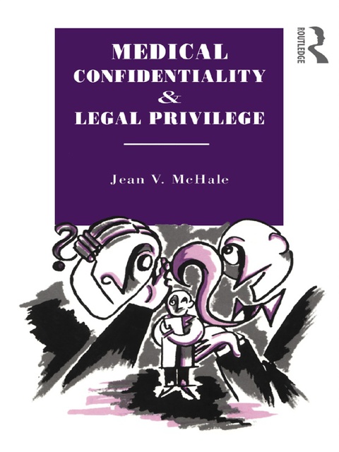 Cover image for book Medical Confidentiality and Legal Privilege