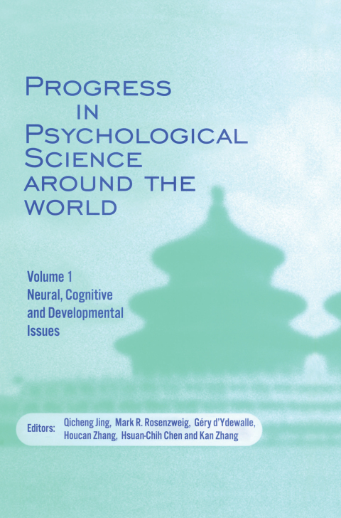 Cover image for book Progress in Psychological Science around the World. Volume 1 Neural, Cognitive and Developmental Issues.