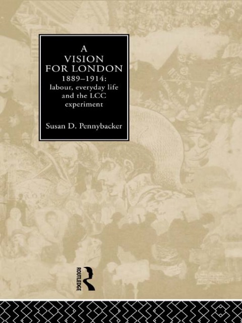 Cover image for book A Vision for London, 1889-1914