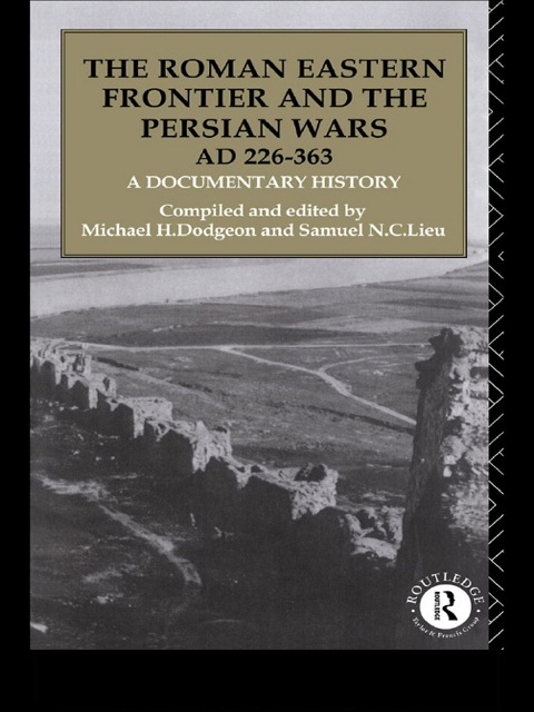 Cover image for book The Roman Eastern Frontier and the Persian Wars AD 226-363