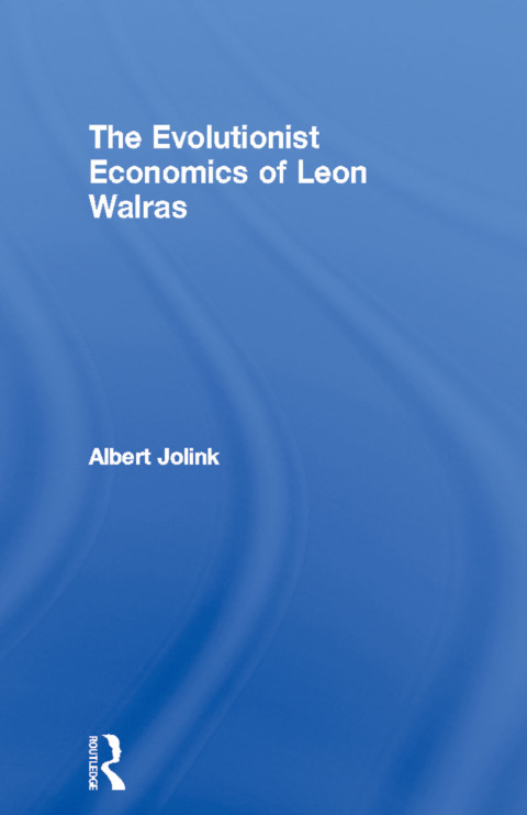 Cover image for book The Evolutionist Economics of Leon Walras