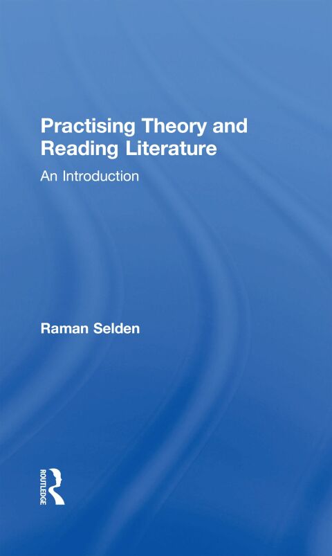 Cover image for book Practising Theory and Reading Literature