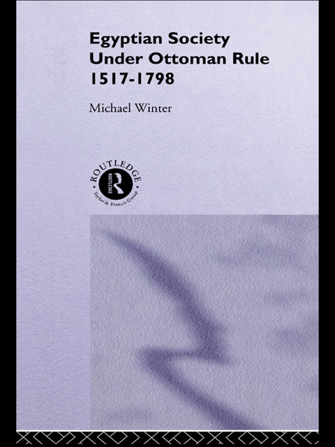 Cover image for book Egyptian Society Under Ottoman Rule, 1517-1798