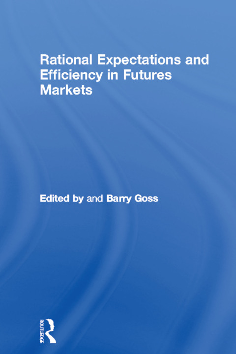 Cover image for book Rational Expectations and Efficiency in Futures Markets