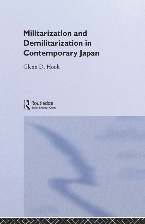 Militarisation and Demilitarisation in Contemporary Japan 