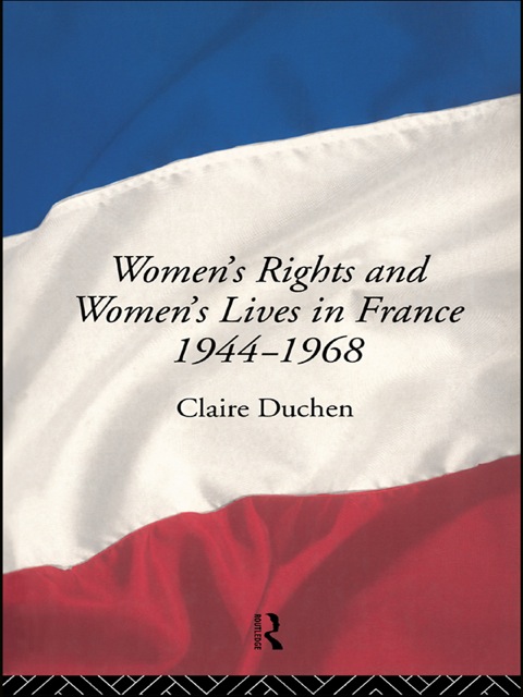 Cover image for book Women's Rights and Women's Lives in France 1944-1968