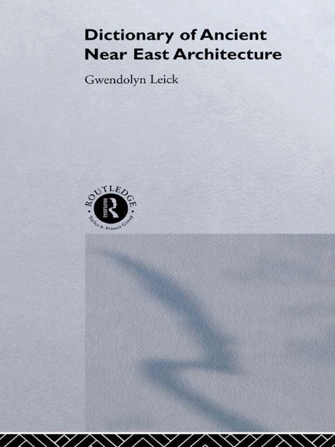 Cover image for book A Dictionary of Ancient Near Eastern Architecture