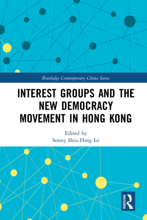 Cover image for book Interest Groups and the New Democracy Movement in Hong Kong