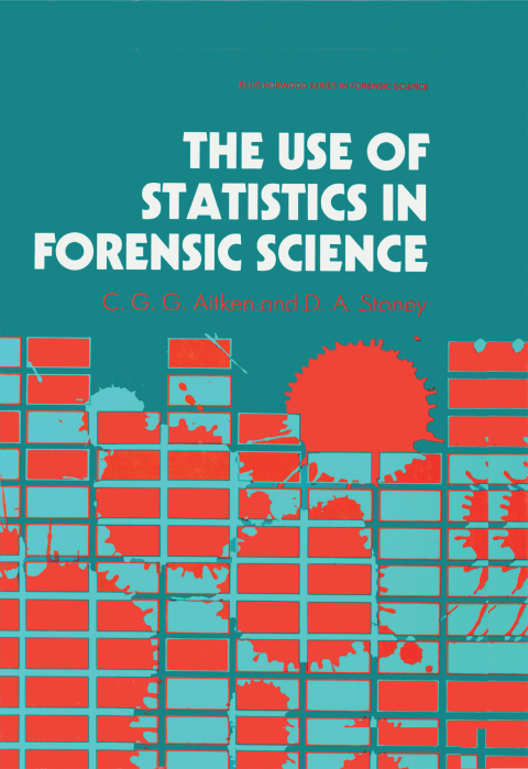 Cover image for book The Use of Statistics In Forensic Science