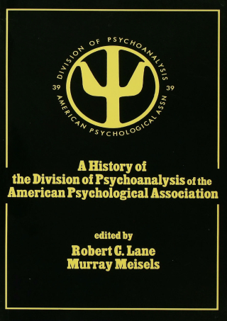 A History of the Division of Psychoanalysis of the American Psychological Associat