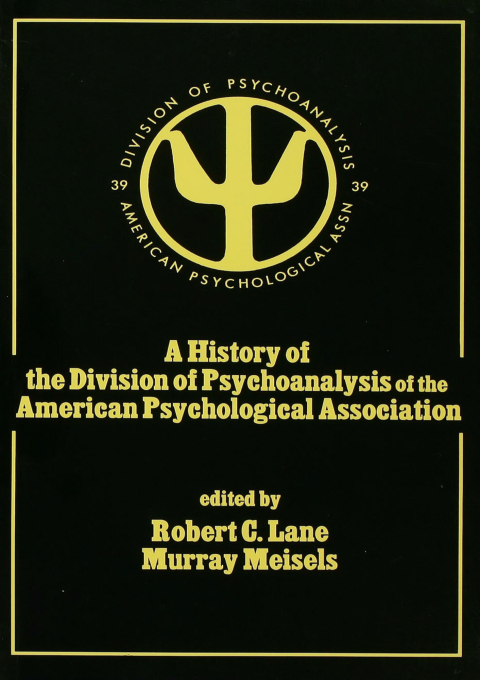Cover image for book A History of the Division of Psychoanalysis of the American Psychological Associat