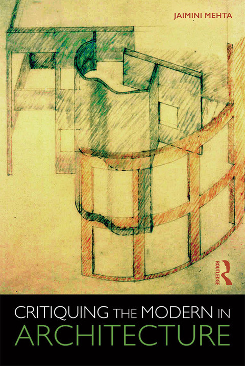 Cover image for book Critiquing the Modern in Architecture
