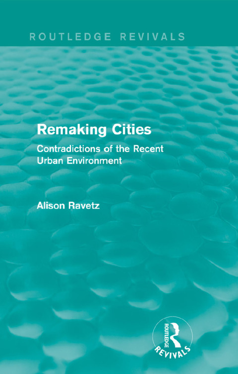 Cover image for book Remaking Cities (Routledge Revivals)