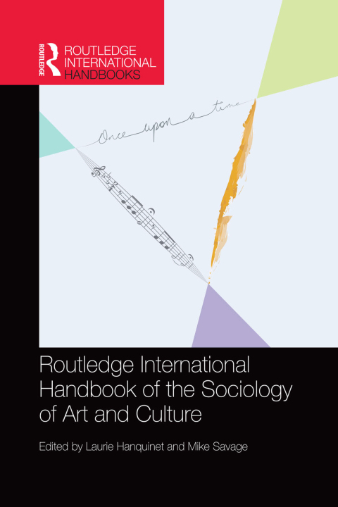 Cover image for book Routledge International Handbook of the Sociology of Art and Culture