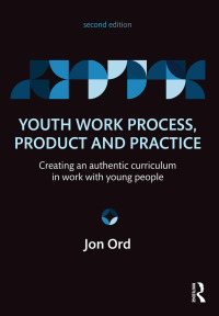 Cover image: Youth Work Process, Product and Practice 2nd edition 9780415854788