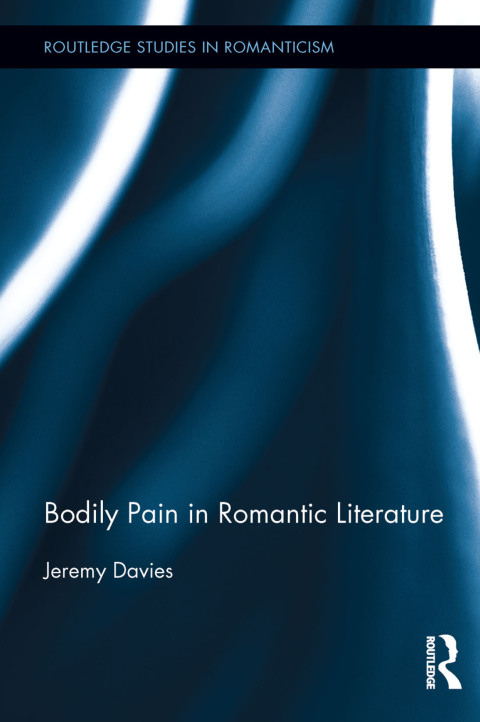 Cover image for book Bodily Pain in Romantic Literature