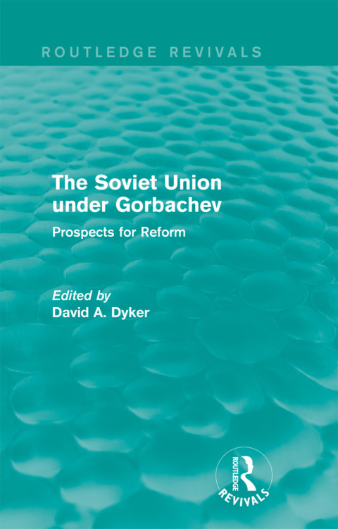 Cover image for book The Soviet Union under Gorbachev (Routledge Revivals)