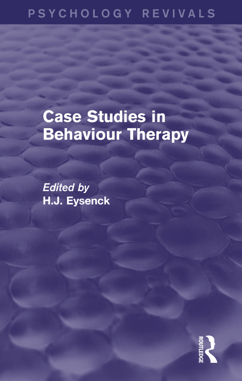 Cover image for book Case Studies in Behaviour Therapy (Psychology Revivals)
