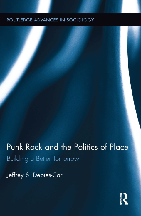 Cover image for book Punk Rock and the Politics of Place